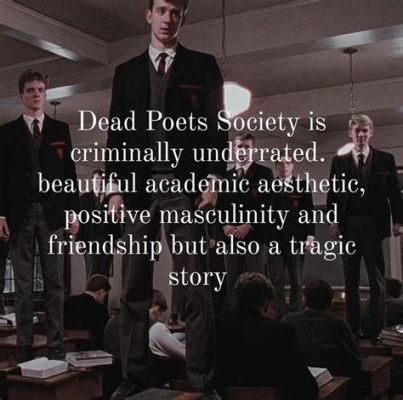 Dead Poets Society! A timeless tale of inspiration and rebellion against conformity!